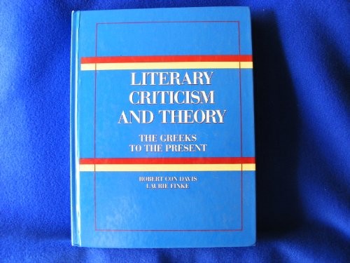 Literary Criticism and Theory : The Greeks to the Present Hardcov