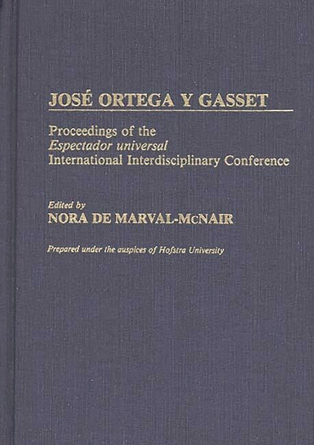 Jose Ortega Y Gasset: Proceedings Of The Espectador Universal International…