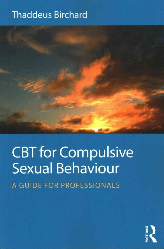 CBT for Compulsive s**ual Behaviour: A guide for professionals B