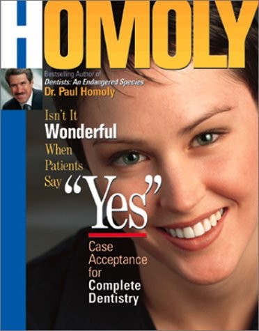 Isn’t It Wonderful When Patients Say “Yes”: Case Acceptance for Complete Den…