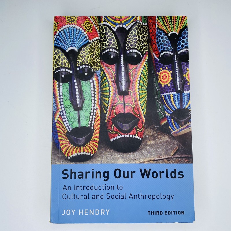 Sharing Our Worlds (Third Edition) : An Introduction to Cultural and Social A…