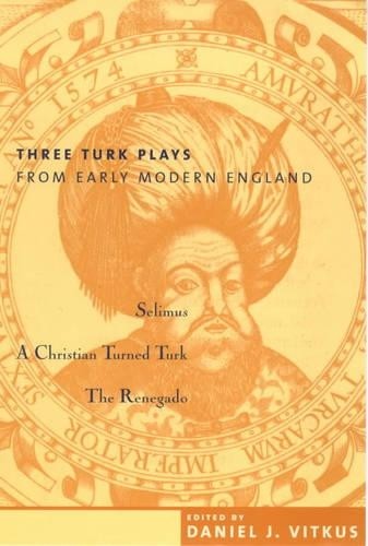 Daniel Vitkus Three Turk Plays from Early Modern England (Paperback) (UK IMPORT)