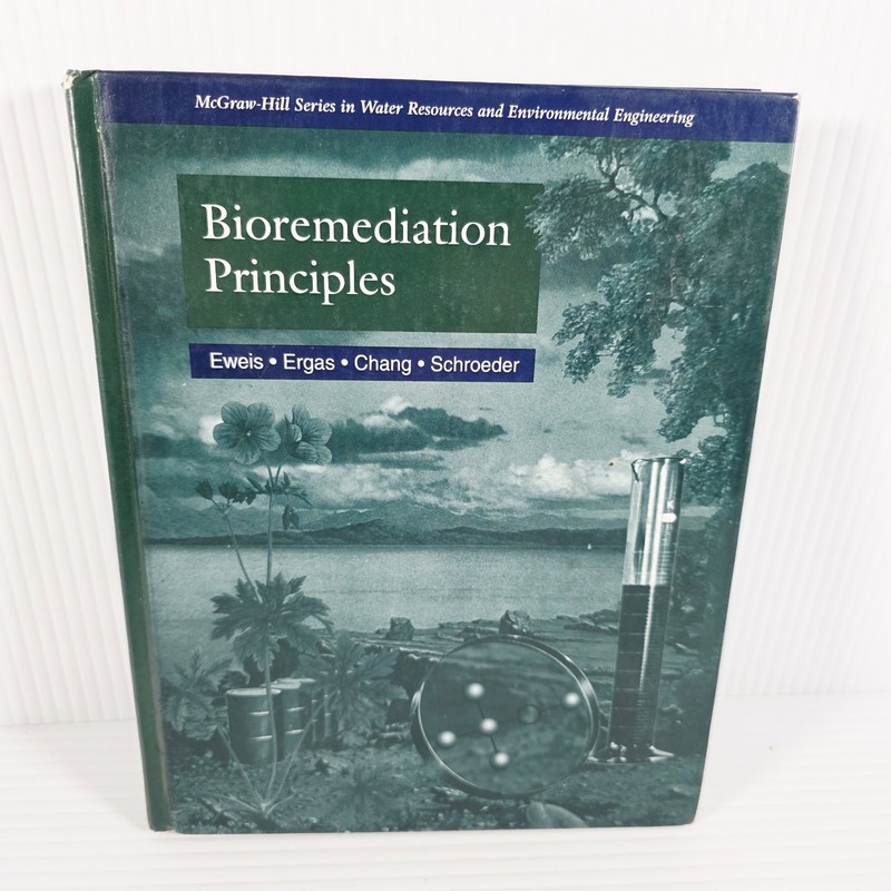 Bioremediation Principles – Hardcover, by Ergas Sarina J.; Chang – Hard Cover