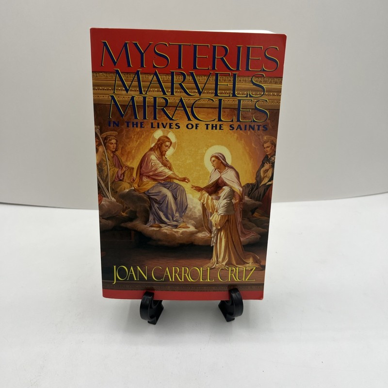 Mysteries, Marvels and Miracles: In the Lives of the Saints - Paperback *VG*