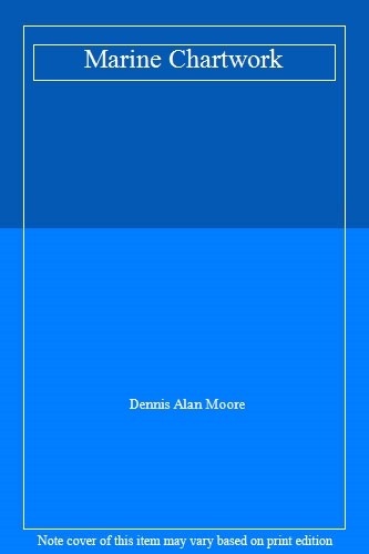 Marine Chartwork,Dennis Alan Moore- 9780540072699