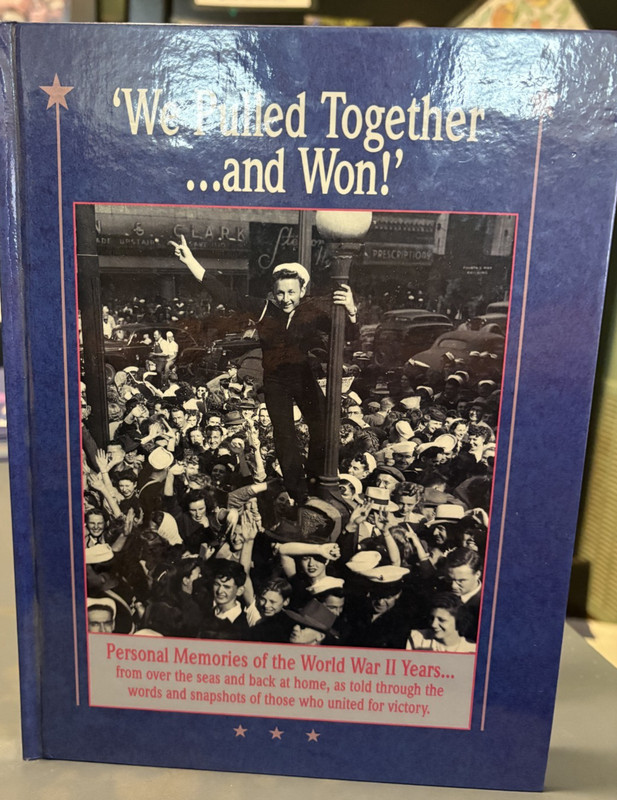 We Pulled Together…and Won: Personal Memories of the World War II Years – GOOD