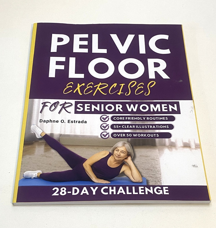 Pelvic Floor Exercises for Senior Women 28-Day Challenge Book Daphne Estrada