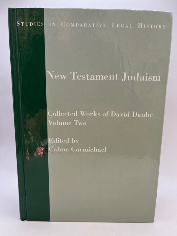New Testament Judaism ~ Collected Works of DAVID DAUBE ~ volume Two