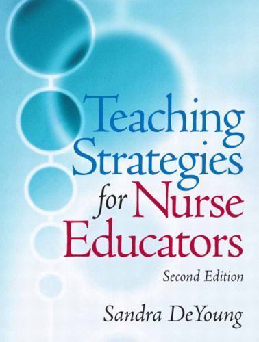 Teaching Strategies for Nurse Educator- 9780131790261, paperback, Sandra Deyoung