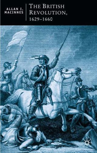 The British Revolution, 1629-60 (British Studies Series, 37) by Macinnes, Allan