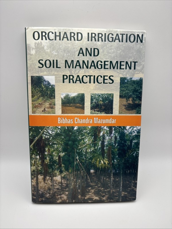 Orchard Irrigation And Soil Management Practices By Bibhas Chandra Mazumdar