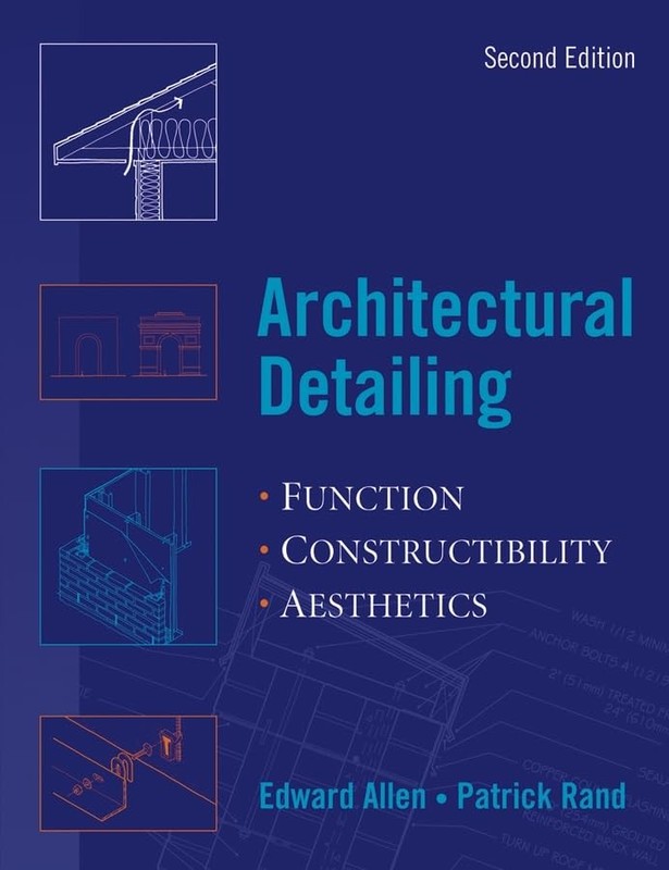 Architectural Detailing: Function – Constructibility – Aesthetics