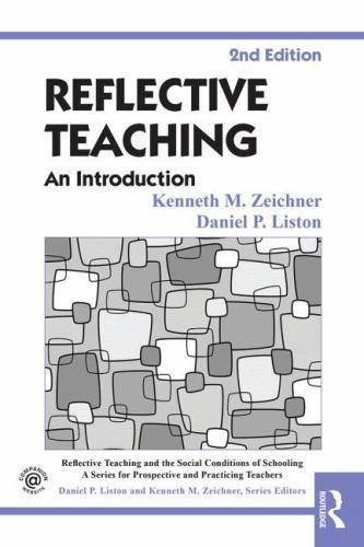 Reflective Teaching: An Introduction by Zeichner, Kenneth M.; Liston, Daniel P.