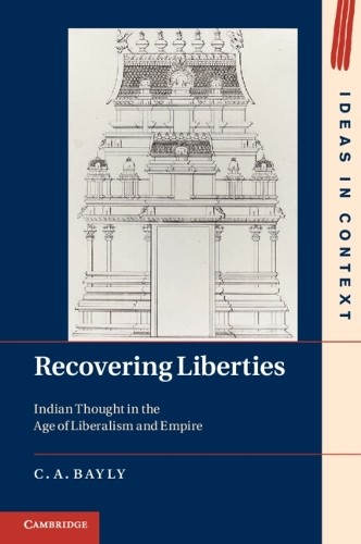 C. A. Bayly Recovering Liberties (Paperback) Ideas in Context (UK IMPORT)