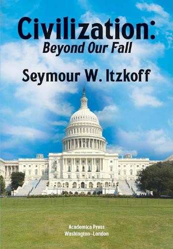 Seymour W. Itzkoff Civilization, Beyond Our Fall (Hardback)