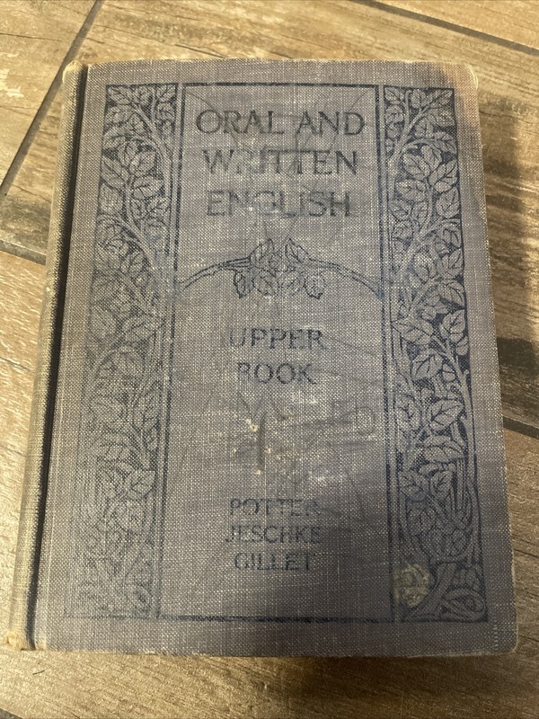 VINTAGE ORAL AND WRITTEN ENGLISH Upper Book POTTER, JESCHKE & GILLET 1926