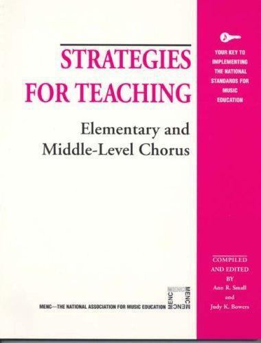 Strategies for Teaching Elementary & Middle-Level Chorus, Paperback by Small,…