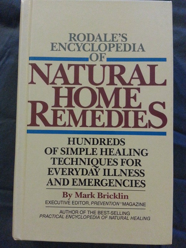 Rodale's Encyclopedia of Natural Home Remedies: Hundreds of Simple Healing T...