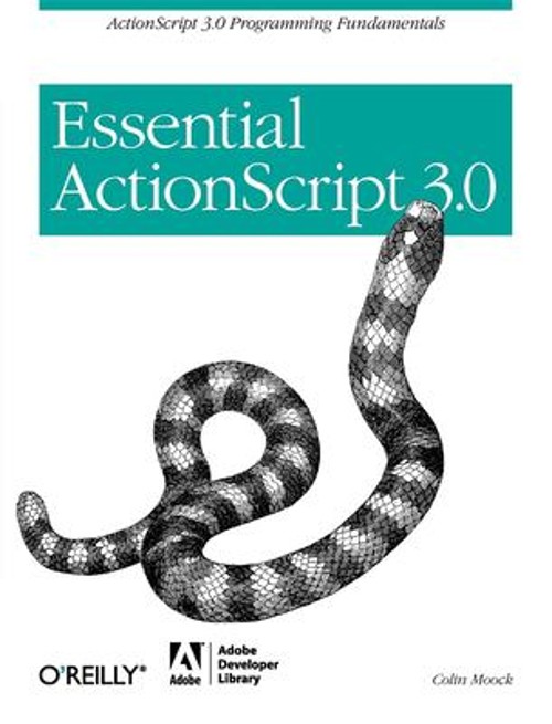 Essential ActionScript 3. 0 : ActionScript 3. 0 Programming Funda