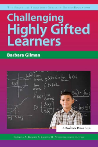 Challenging Highly Gifted Learners (The Practical Strategies Series in Gi – GOOD
