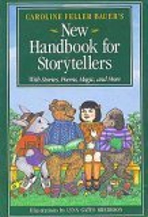 Caroline Feller Bauer’s New Handbook for Storytellers : With Stor