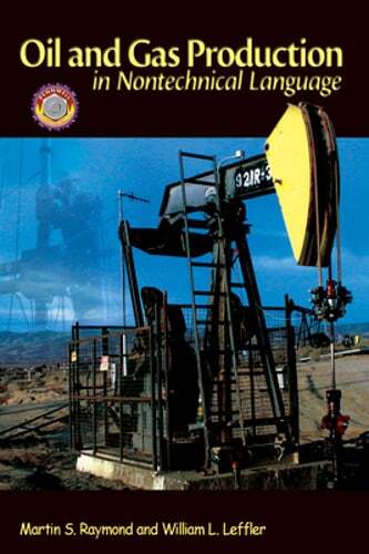 Oil & Gas Production in Nontechnical Language by Martin S Raymond: Used