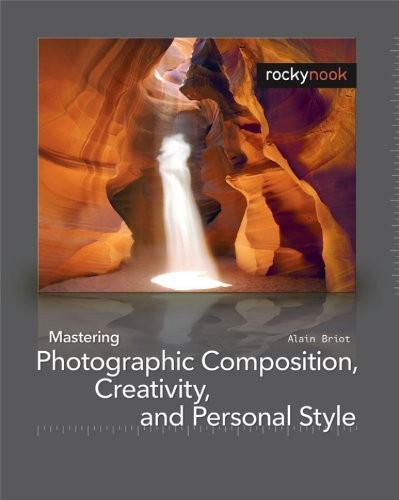 Mastering Photographic Composition, Creativity, and Personal Style – paperba…