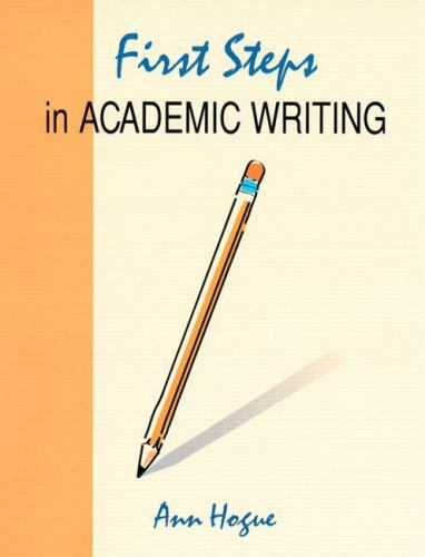The Longman Academic Writing Ser.: First Steps in Academic Writing by Ann Hogue