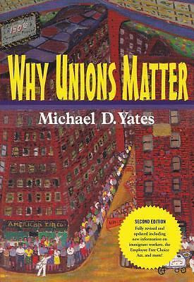 Why Unions Matter by Yates, Michael D.