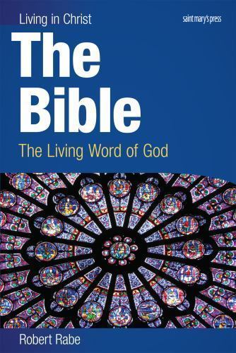 Living in Christ: The Bible The Living Word of God Paperback by Robert Rabe 2011