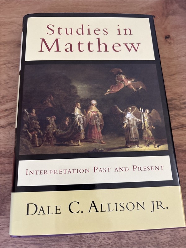 Studies in Matthew: Interpretation Past and Present by Jr. Allison, Dale C: New
