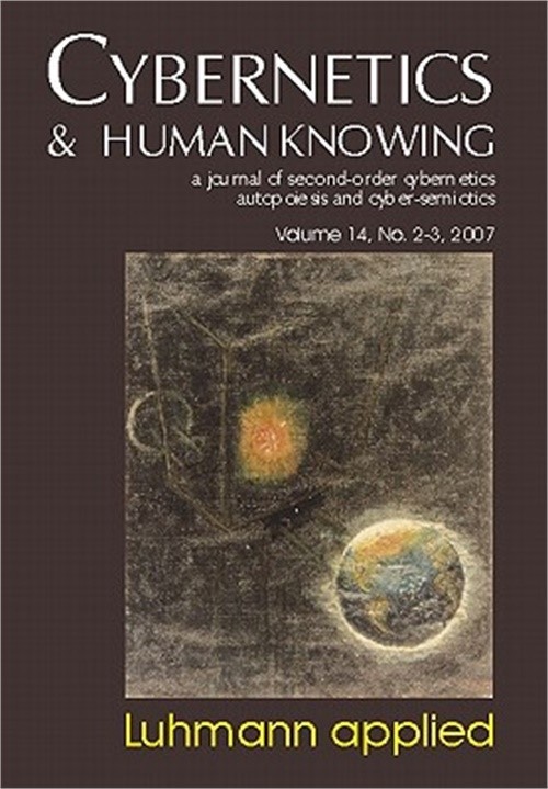 Cybernetics & Human Knowing, Volume 14: A Journal of Second-Order Cybernetics Au
