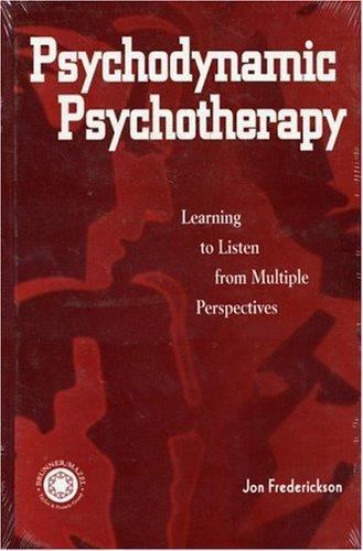 Psychodynamic Psychotherapy : Learning to Listen from Multiple Perspectives, …