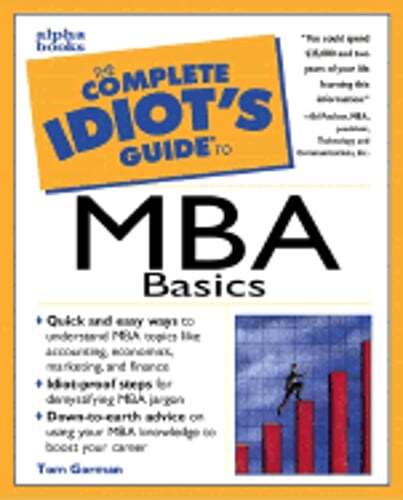 The Complete Idiot’s Guide to MBA Basics by Tom Gorman: Used