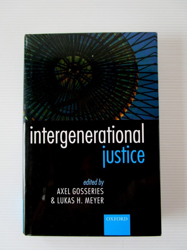 Intergenerational Justice By Axel Gosseries & Lukas Meyer 2009 Hardcover Book