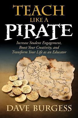 Teach Like a PIRATE: Increase Student Engag- 0988217600, Dave Burgess, paperback