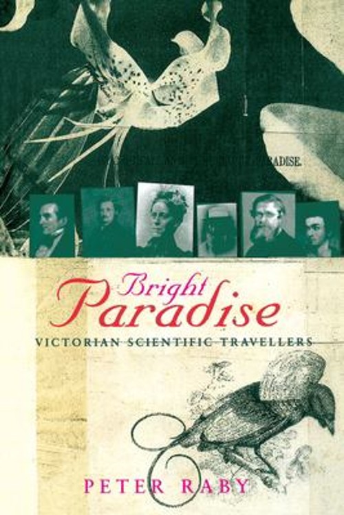 Bright Paradise : Victorian Scientific Travellers Paperback Peter