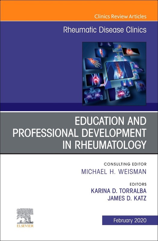 Education and Professional Development in Rheumatology, An Issue of Rheumatic