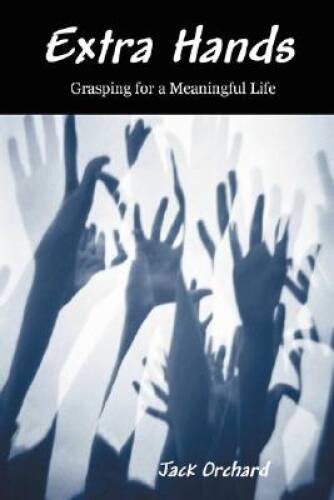 Extra Hands – Paperback By Orchard, Jack – GOOD